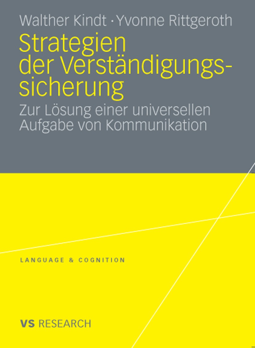 Titlebook: Strategien der Verständigungssicherung; Zur Lösung einer uni Walther Kindt,Yvonne Rittgeroth Book 2009 VS Verlag für Sozialwissenschaften | Titlebook: Strategien der Verständigungssicherung; Zur Lösung einer uni Walther Kindt,Yvonne Rittgeroth Book 2009 VS Verlag für Sozialwissenschaften |
