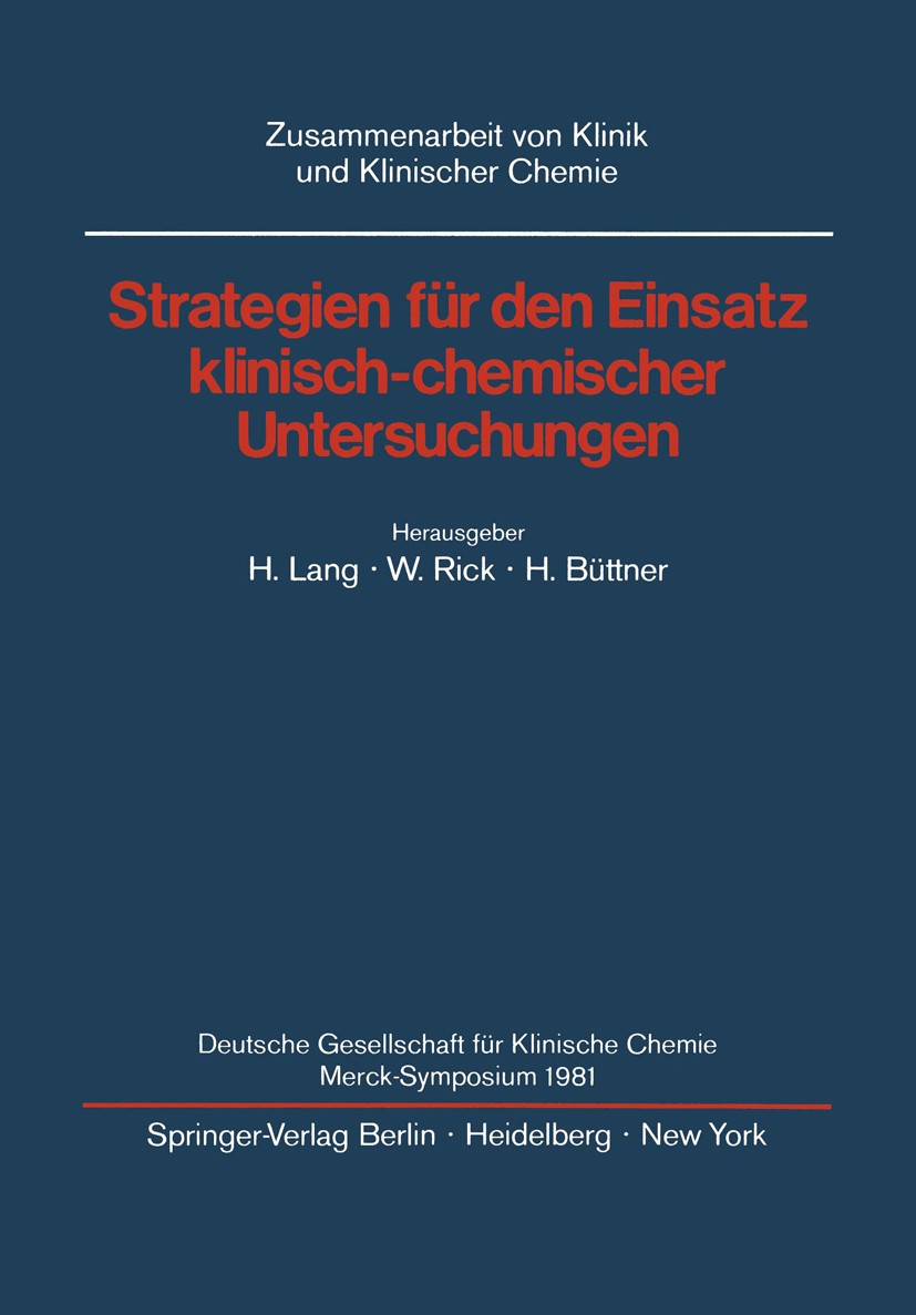 Titlebook: Strategien für den Einsatz klinisch-chemischer Untersuchungen; Deutsche Gesellschaf Hermann Lang,Wirnt Rick,Hannes Büttner Conference proce Titlebook: Strategien für den Einsatz klinisch-chemischer Untersuchungen; Deutsche Gesellschaf Hermann Lang,Wirnt Rick,Hannes Büttner Conference proce