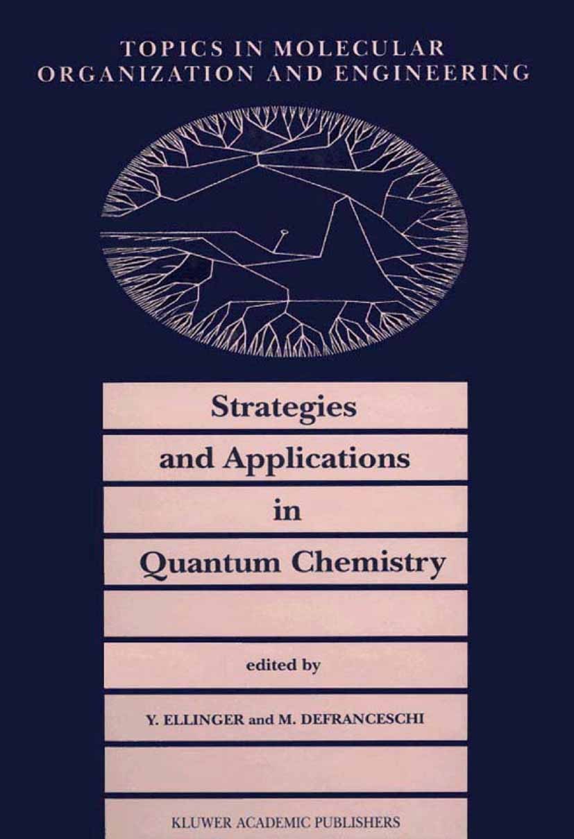 Titlebook: Strategies and Applications in Quantum Chemistry; From Molecular Astro Y. Ellinger,M. Defranceschi Book 2002 Springer Science+Business Medi Titlebook: Strategies and Applications in Quantum Chemistry; From Molecular Astro Y. Ellinger,M. Defranceschi Book 2002 Springer Science+Business Medi