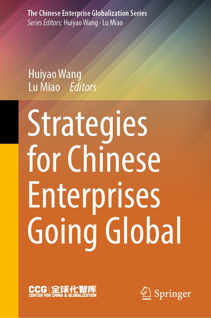 Titlebook: Strategies for Chinese Enterprises Going Global; Huiyao Wang,Lu Miao Book 2023 The Editor(s) (if applicable) and The Author(s), under excl Titlebook: Strategies for Chinese Enterprises Going Global; Huiyao Wang,Lu Miao Book 2023 The Editor(s) (if applicable) and The Author(s), under excl