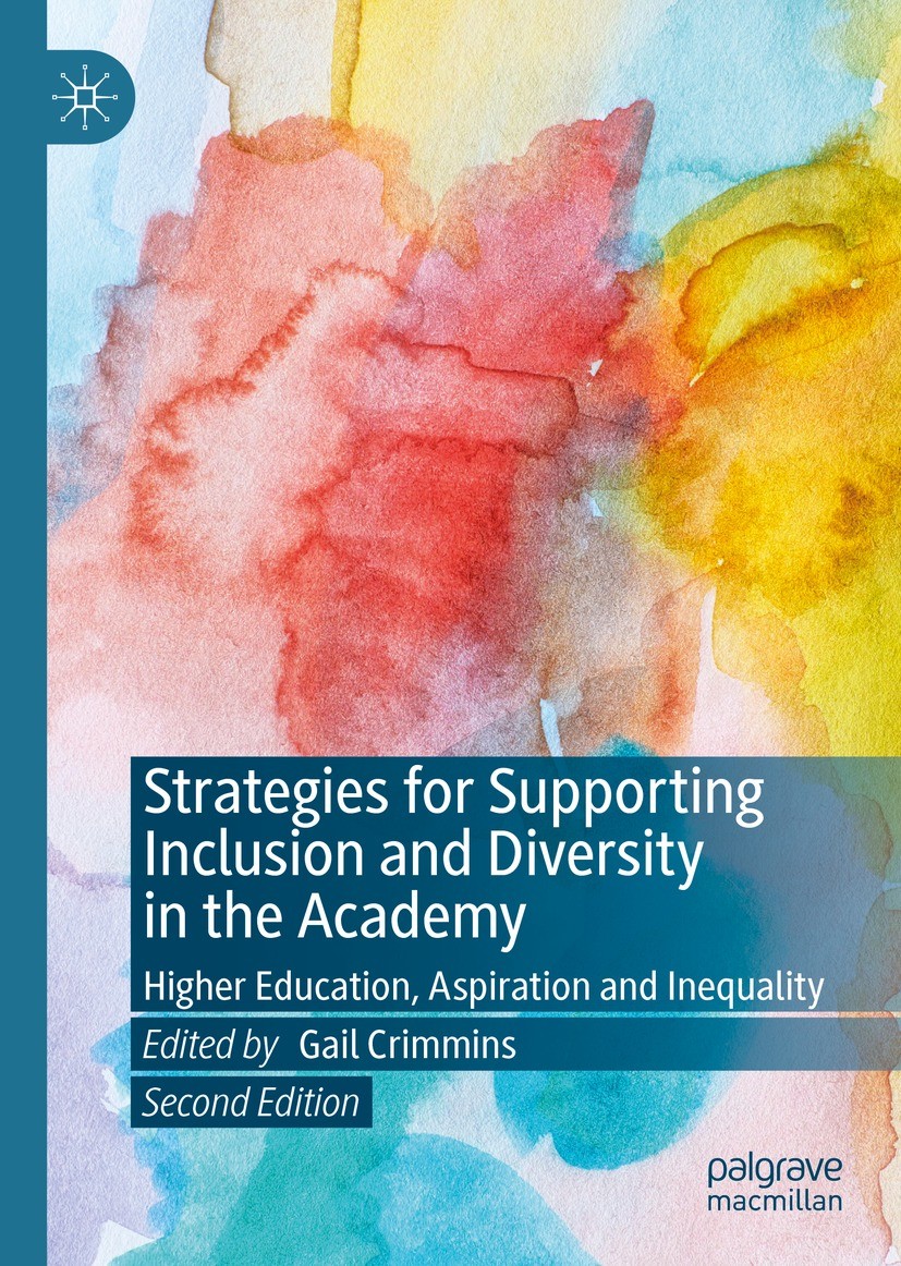 Titlebook: Strategies for Supporting Inclusion and Diversity in the Academy; Higher Education, As Gail Crimmins Book 2022Latest edition Springer Natur Titlebook: Strategies for Supporting Inclusion and Diversity in the Academy; Higher Education, As Gail Crimmins Book 2022Latest edition Springer Natur