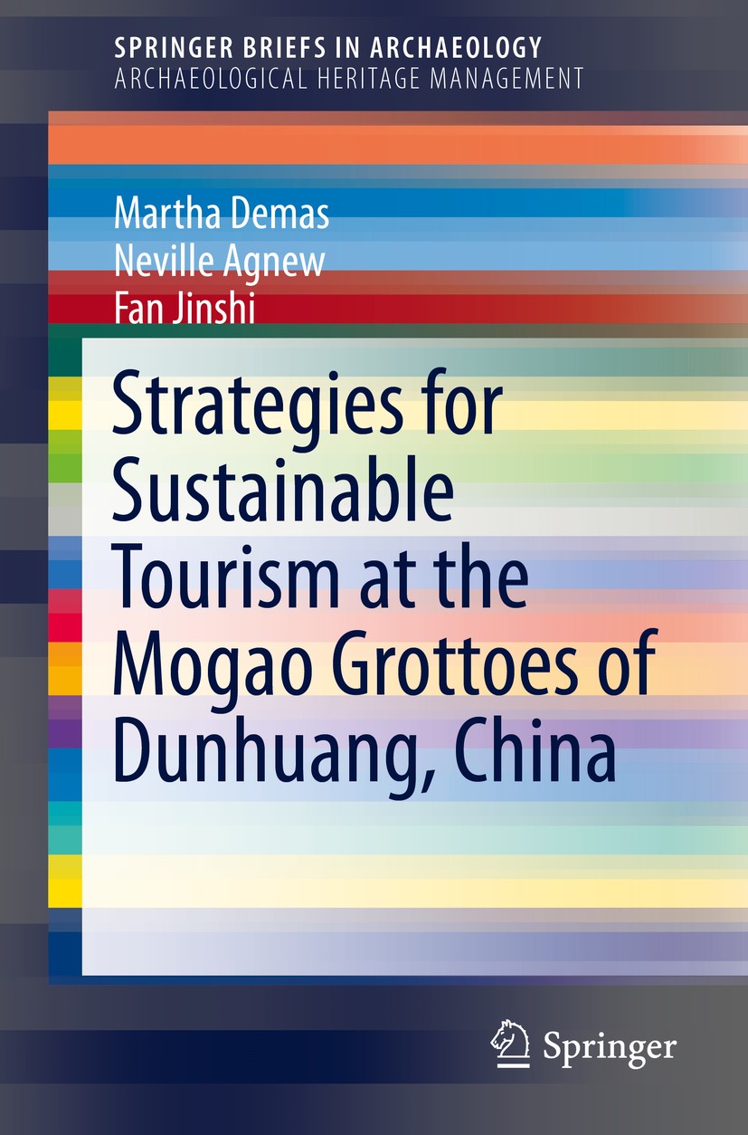 Titlebook: Strategies for Sustainable Tourism at the Mogao Grottoes of Dunhuang, China; Martha Demas,Neville Agnew,Jinshi Fan Book 2015 The J. Paul G Titlebook: Strategies for Sustainable Tourism at the Mogao Grottoes of Dunhuang, China; Martha Demas,Neville Agnew,Jinshi Fan Book 2015 The J. Paul G