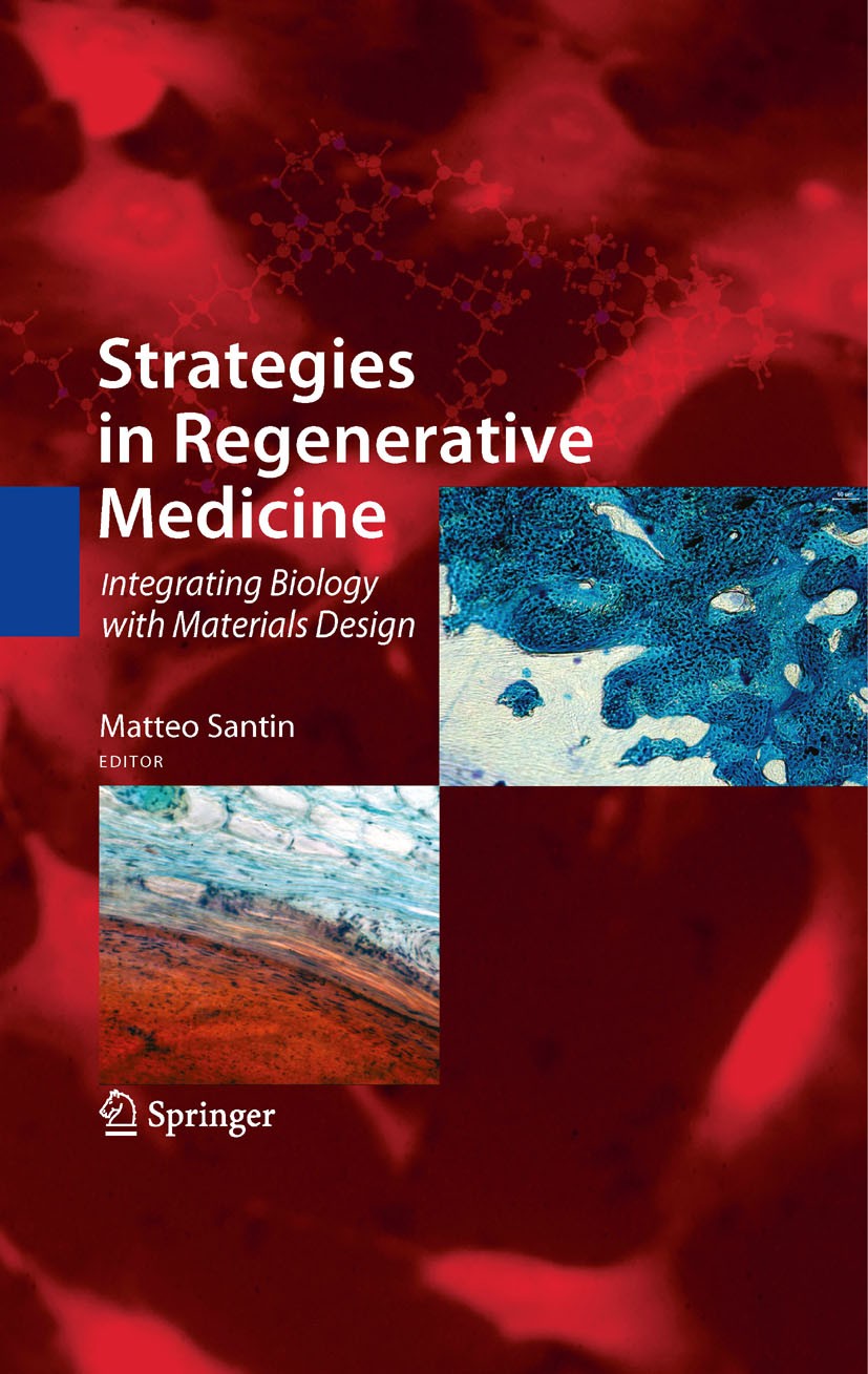 Titlebook: Strategies in Regenerative Medicine; Integrating Biology Matteo Santin Book 2009 Springer-Verlag New York 2009 Stent.Tissue Engineering.an Titlebook: Strategies in Regenerative Medicine; Integrating Biology Matteo Santin Book 2009 Springer-Verlag New York 2009 Stent.Tissue Engineering.an