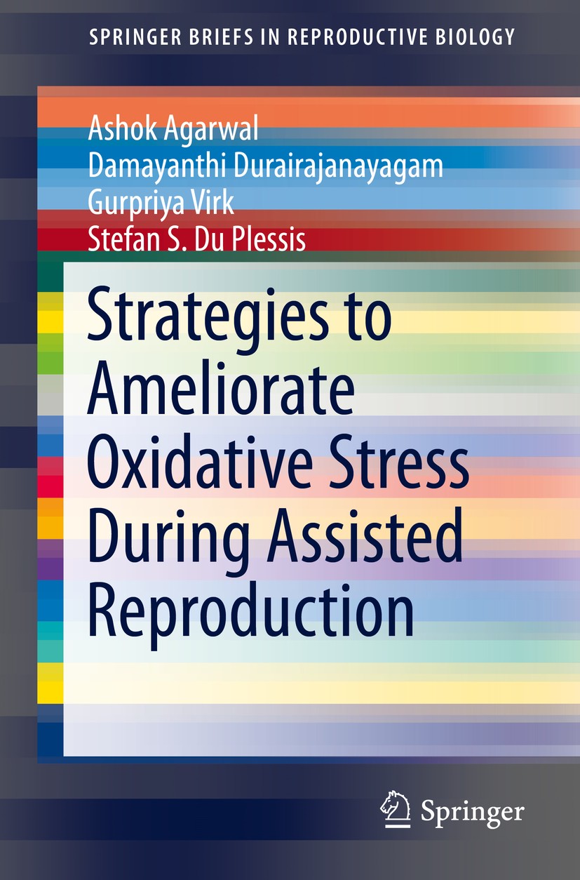 Titlebook: Strategies to Ameliorate Oxidative Stress During Assisted Reproduction; Ashok Agarwal,Damayanthi Durairajanayagam,Stefan S Book 2014 The A Titlebook: Strategies to Ameliorate Oxidative Stress During Assisted Reproduction; Ashok Agarwal,Damayanthi Durairajanayagam,Stefan S Book 2014 The A