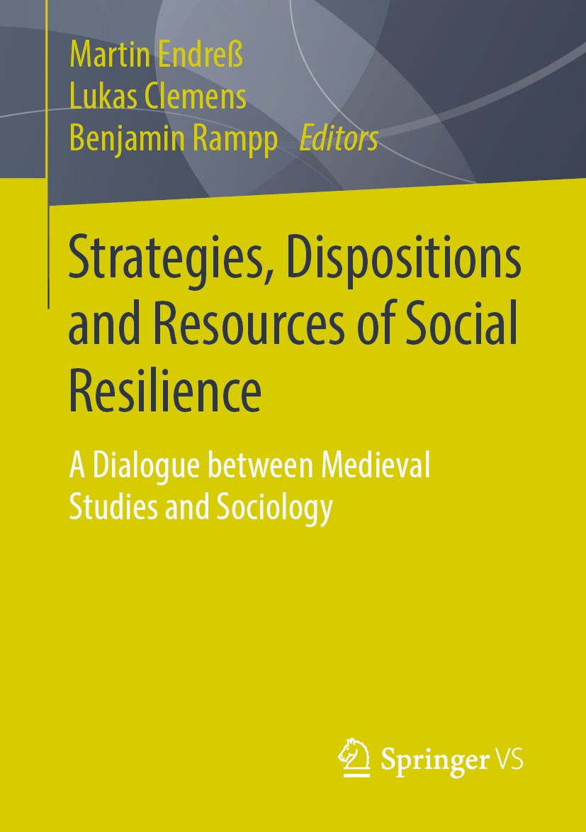 Titlebook: Strategies, Dispositions and Resources of Social Resilience; A Dialogue between M Martin Endress,Lukas Clemens,Benjamin Rampp Book 2020 The Titlebook: Strategies, Dispositions and Resources of Social Resilience; A Dialogue between M Martin Endress,Lukas Clemens,Benjamin Rampp Book 2020 The