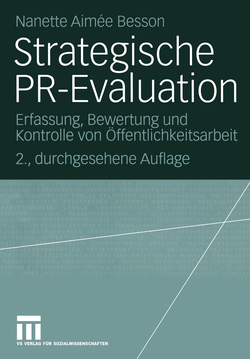 Titlebook: Strategische PR-Evaluation; Erfassung, Bewertung Nanette Aimée Besson Book 20042nd edition Springer Fachmedien Wiesbaden 2004 Arbeit.Betreu Titlebook: Strategische PR-Evaluation; Erfassung, Bewertung Nanette Aimée Besson Book 20042nd edition Springer Fachmedien Wiesbaden 2004 Arbeit.Betreu