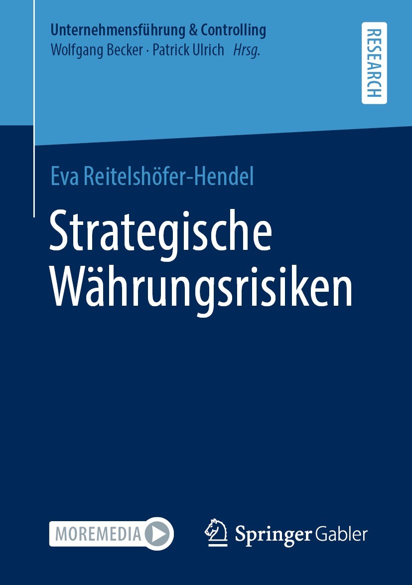Titlebook: Strategische Währungsrisiken; Eva Reitelshöfer-Hendel Book 2021 Der/die Herausgeber bzw. der/die Autor(en), exklusiv lizenziert durch Spri Titlebook: Strategische Währungsrisiken; Eva Reitelshöfer-Hendel Book 2021 Der/die Herausgeber bzw. der/die Autor(en), exklusiv lizenziert durch Spri