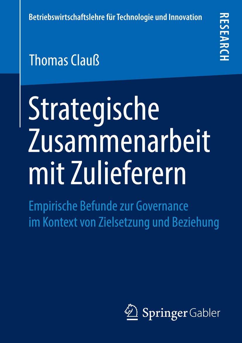 Titlebook: Strategische Zusammenarbeit mit Zulieferern; Empirische Befunde z Thomas Clauß Book 2013 Springer Fachmedien Wiesbaden 2013 Titlebook: Strategische Zusammenarbeit mit Zulieferern; Empirische Befunde z Thomas Clauß Book 2013 Springer Fachmedien Wiesbaden 2013