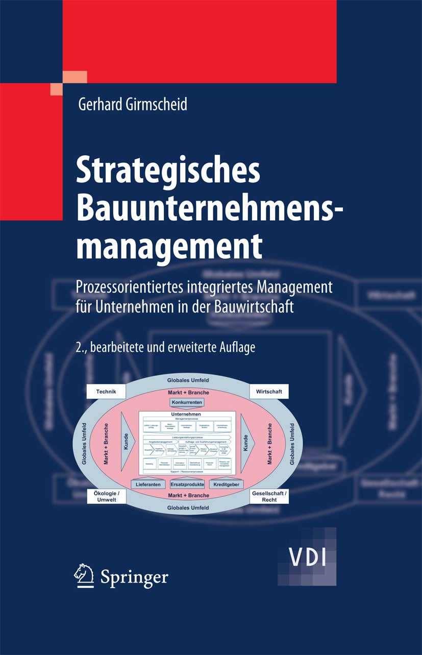 Titlebook: Strategisches Bauunternehmensmanagement; Prozessorientiertes Gerhard Girmscheid Book 20102nd edition Springer-Verlag Berlin Heidelberg 201 Titlebook: Strategisches Bauunternehmensmanagement; Prozessorientiertes Gerhard Girmscheid Book 20102nd edition Springer-Verlag Berlin Heidelberg 201