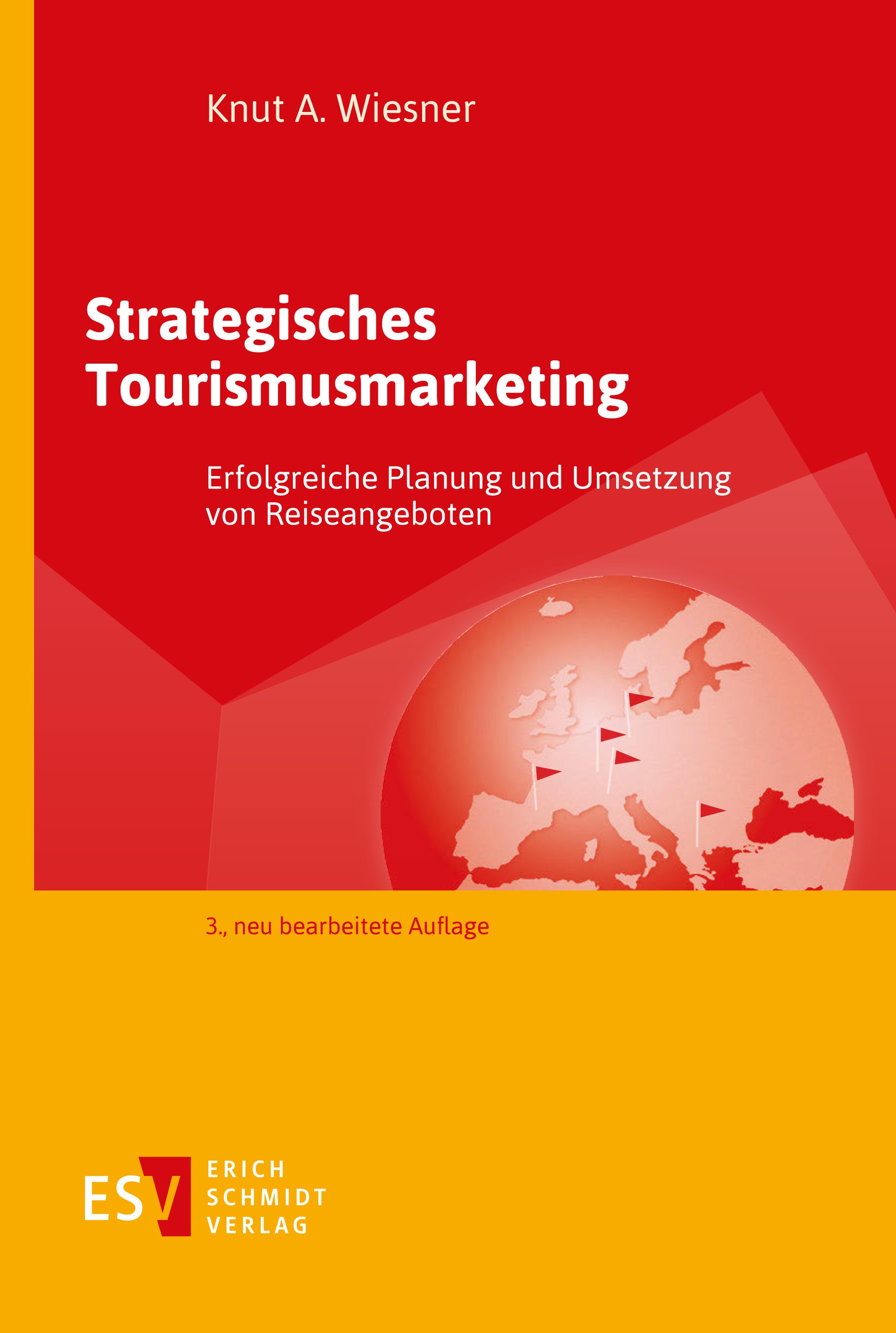 Titlebook: Strategisches Tourismusmarketing; Knut A. Wiesner Book 2022Latest edition Erich Schmidt Verlag GmbH & Co. KG 2022 Tourismus.Tourismusmarke Titlebook: Strategisches Tourismusmarketing; Knut A. Wiesner Book 2022Latest edition Erich Schmidt Verlag GmbH & Co. KG 2022 Tourismus.Tourismusmarke