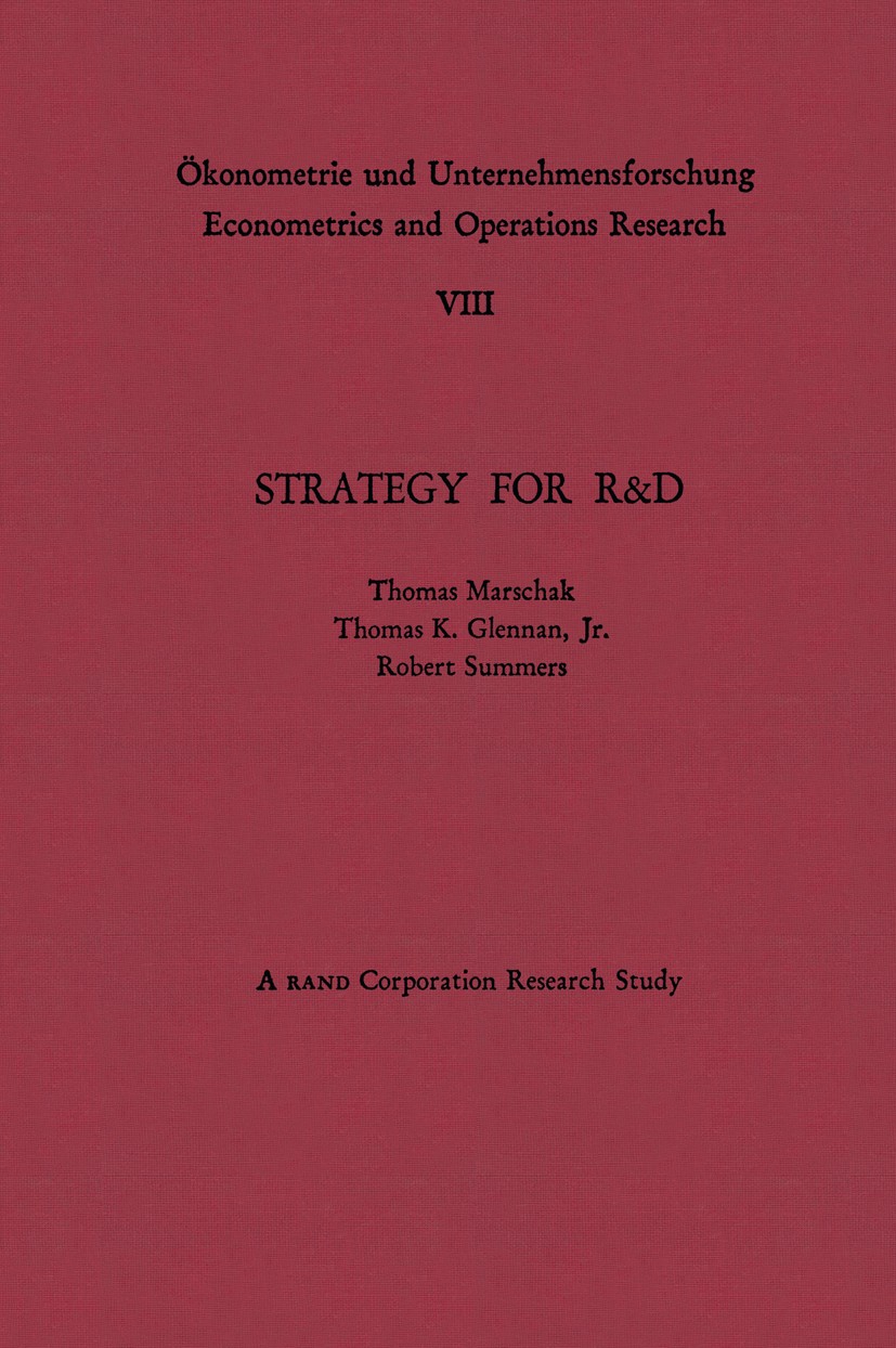 Titlebook: Strategy for R&D: Studies in the Microeconomics of Development; Thomas Marschak,Thomas K. Glennan,Robert Summers Book 1967 Springer-Verlag Titlebook: Strategy for R&D: Studies in the Microeconomics of Development; Thomas Marschak,Thomas K. Glennan,Robert Summers Book 1967 Springer-Verlag