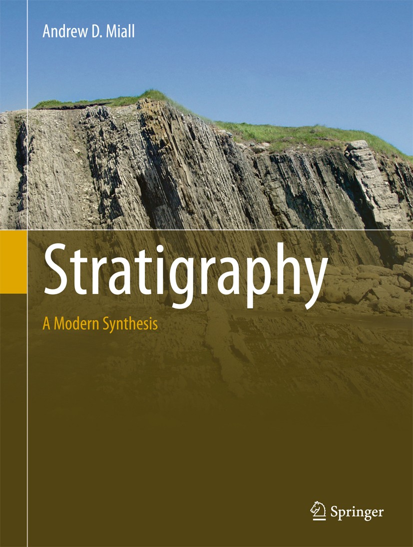 Titlebook: Stratigraphy: A Modern Synthesis; Andrew D. Miall Textbook 20161st edition Springer International Publishing Switzerland 2016 Basin Analys Titlebook: Stratigraphy: A Modern Synthesis; Andrew D. Miall Textbook 20161st edition Springer International Publishing Switzerland 2016 Basin Analys