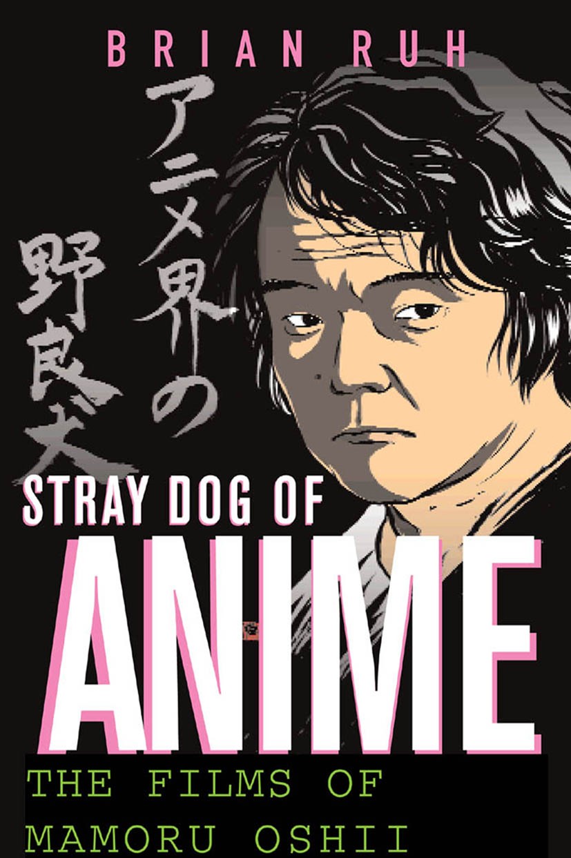 Titlebook: Stray Dog of Anime; The Films of Mamoru Brian Ruh Book 2004 Brian Ruh 2004 animation.cinema.film Titlebook: Stray Dog of Anime; The Films of Mamoru Brian Ruh Book 2004 Brian Ruh 2004 animation.cinema.film