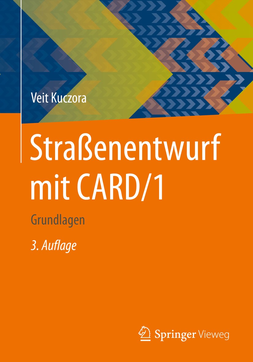 Titlebook: Straßenentwurf mit CARD/1; Grundlagen Veit Kuczora Book 2015Latest edition Springer Fachmedien Wiesbaden 2015 Achsenentwurf.CARD/1.Digitale Titlebook: Straßenentwurf mit CARD/1; Grundlagen Veit Kuczora Book 2015Latest edition Springer Fachmedien Wiesbaden 2015 Achsenentwurf.CARD/1.Digitale