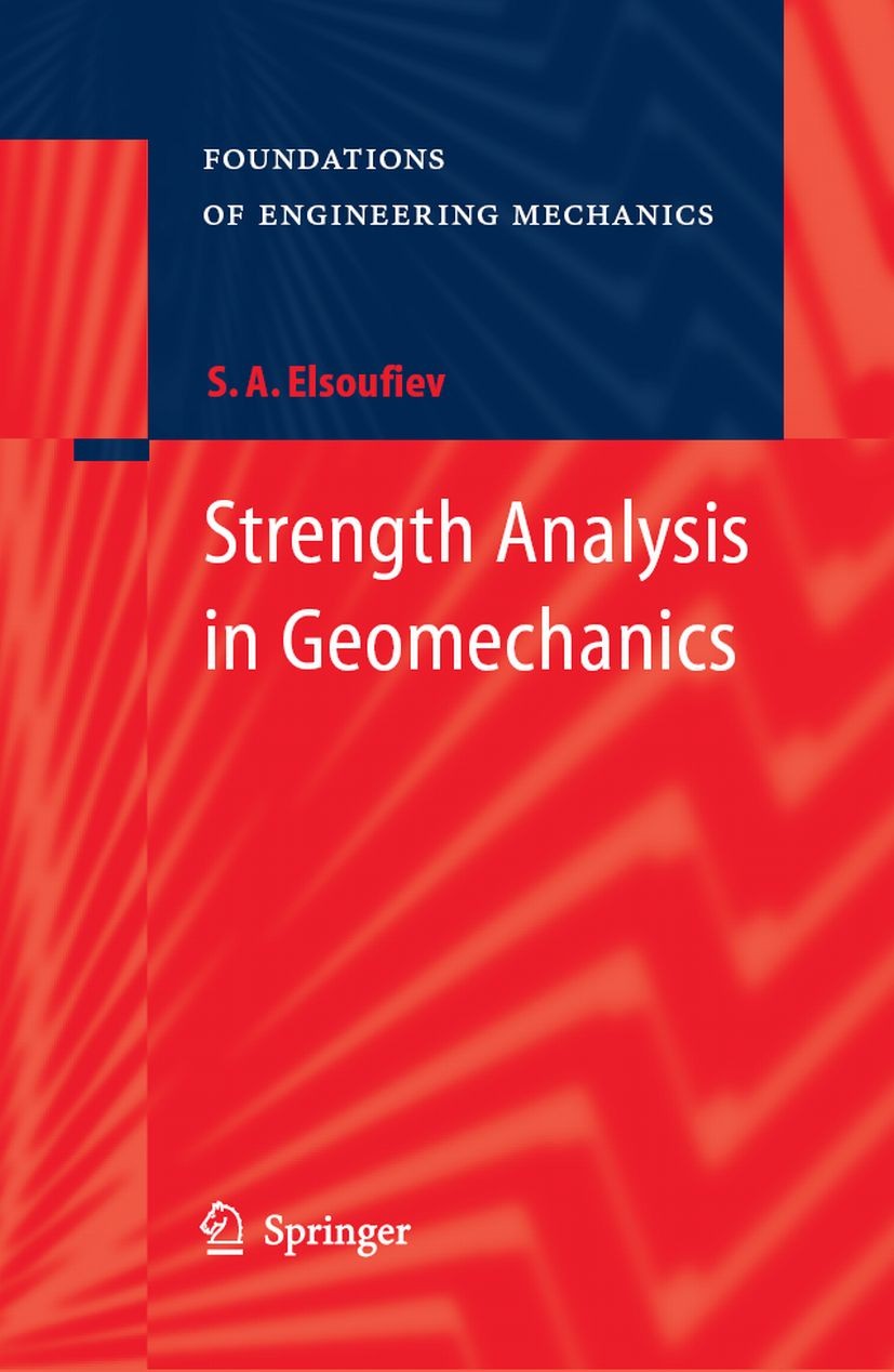 Titlebook: Strength Analysis in Geomechanics; Serguey A. Elsoufiev Book 20071st edition Springer-Verlag Berlin Heidelberg 2007 Creep.Elastic Deformat Titlebook: Strength Analysis in Geomechanics; Serguey A. Elsoufiev Book 20071st edition Springer-Verlag Berlin Heidelberg 2007 Creep.Elastic Deformat