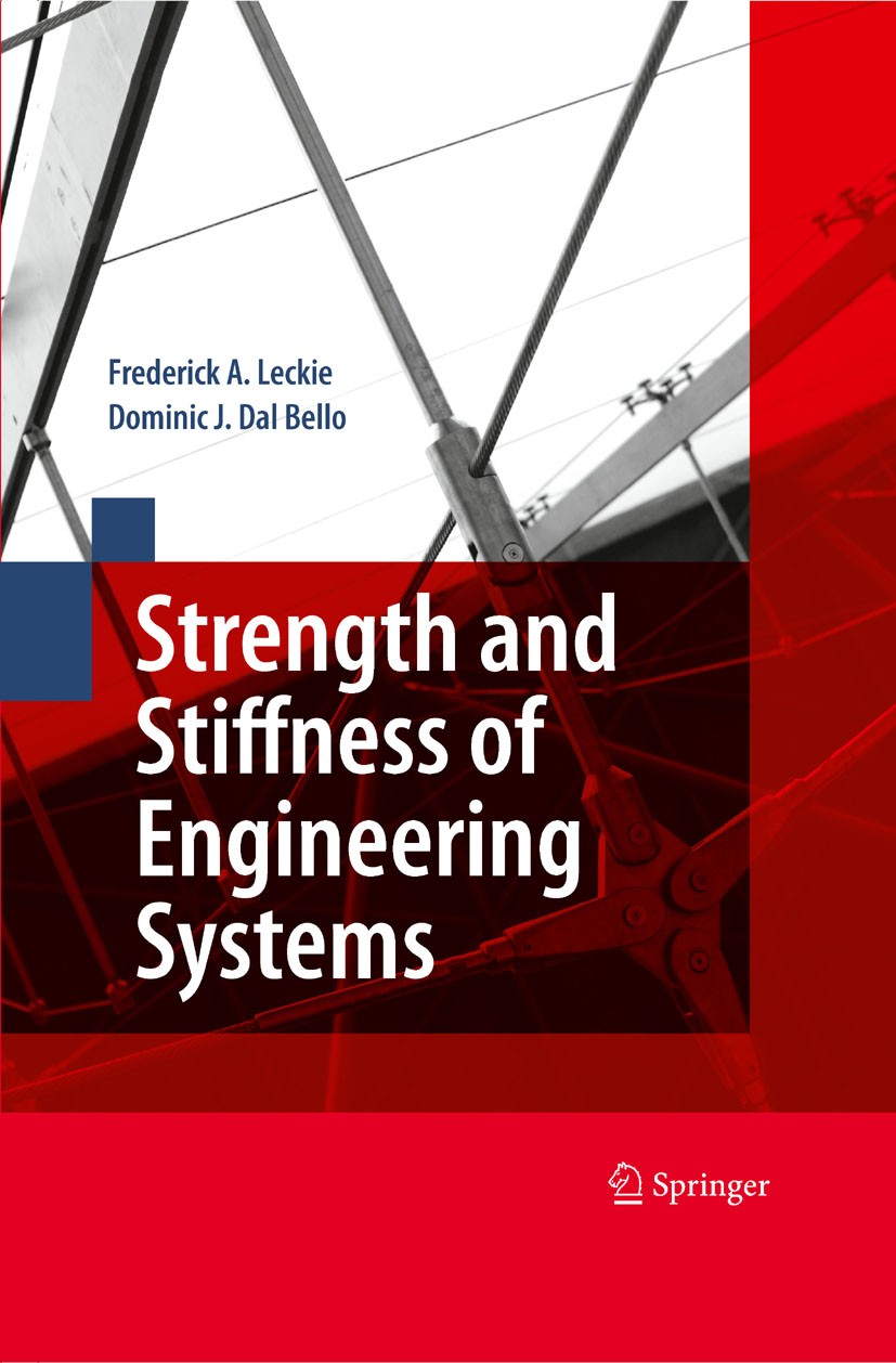Titlebook: Strength and Stiffness of Engineering Systems; Dominic J. Bello,Frederick A. Leckie Textbook 2009 Springer-Verlag US 2009 Dal Bello.Engine Titlebook: Strength and Stiffness of Engineering Systems; Dominic J. Bello,Frederick A. Leckie Textbook 2009 Springer-Verlag US 2009 Dal Bello.Engine