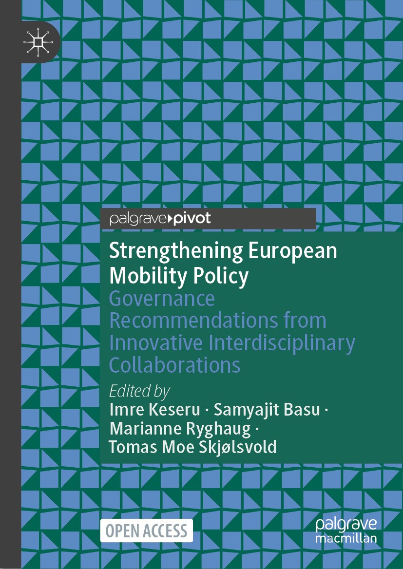 Titlebook: Strengthening European Mobility Policy; Governance Recommend Imre Keseru,Samyajit Basu,Tomas Moe Skjølsvold Book‘‘‘‘‘‘‘‘ 2024 The Editor(s) Titlebook: Strengthening European Mobility Policy; Governance Recommend Imre Keseru,Samyajit Basu,Tomas Moe Skjølsvold Book‘‘‘‘‘‘‘‘ 2024 The Editor(s)