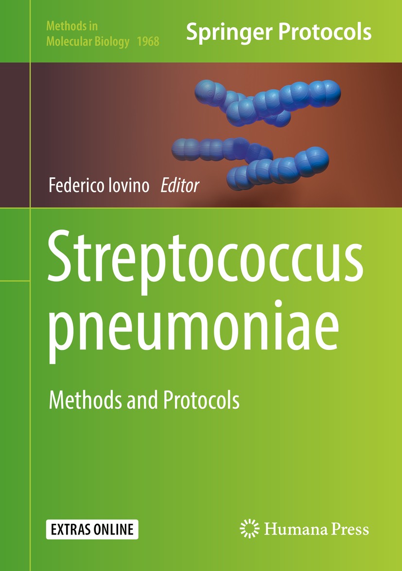 Titlebook: Streptococcus pneumoniae; Methods and Protocol Federico Iovino Book 2019 Springer Science+Business Media, LLC, part of Springer Nature 2019 Titlebook: Streptococcus pneumoniae; Methods and Protocol Federico Iovino Book 2019 Springer Science+Business Media, LLC, part of Springer Nature 2019