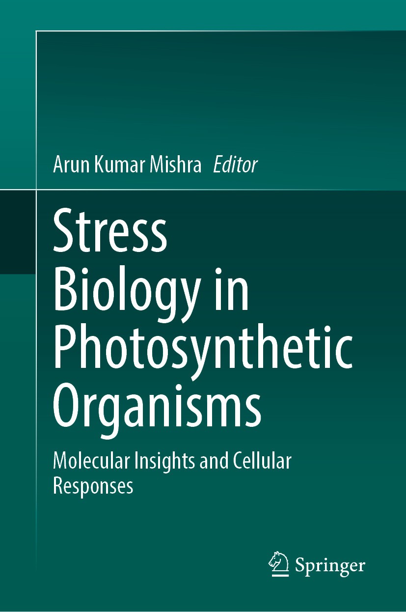 Titlebook: Stress Biology in Photosynthetic Organisms; Molecular Insights a Arun Kumar Mishra Book 2024 The Editor(s) (if applicable) and The Author(s Titlebook: Stress Biology in Photosynthetic Organisms; Molecular Insights a Arun Kumar Mishra Book 2024 The Editor(s) (if applicable) and The Author(s