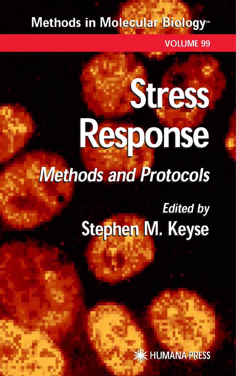 Titlebook: Stress Response; Methods and Protocol John M. Walker,Stephen M. Keyse Book 2000 Humana Press 2000 Titlebook: Stress Response; Methods and Protocol John M. Walker,Stephen M. Keyse Book 2000 Humana Press 2000
