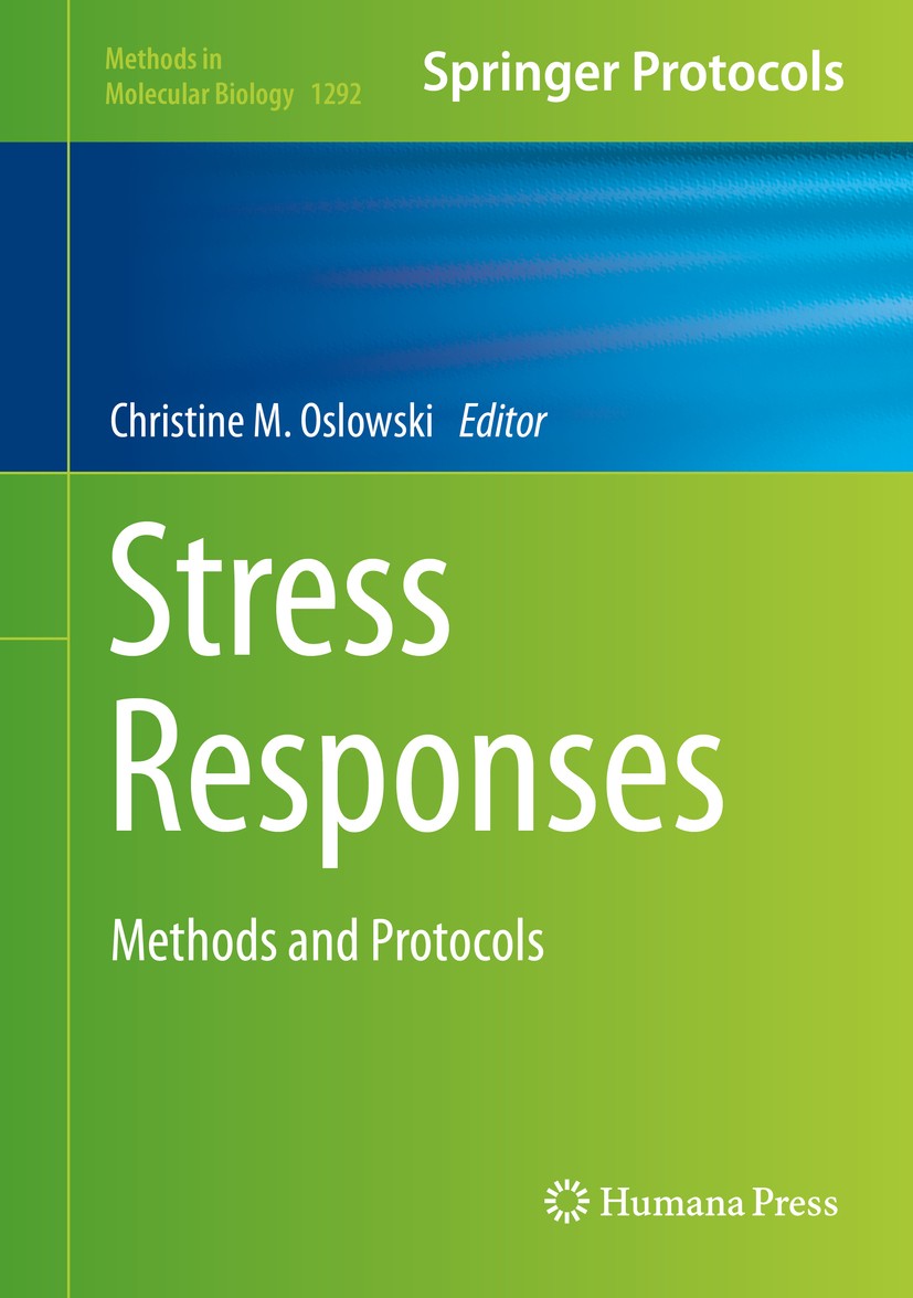 Titlebook: Stress Responses; Methods and Protocol Christine M. Oslowski Book 2015 Springer Science+Business Media New York 2015 cellular pathways.cell Titlebook: Stress Responses; Methods and Protocol Christine M. Oslowski Book 2015 Springer Science+Business Media New York 2015 cellular pathways.cell