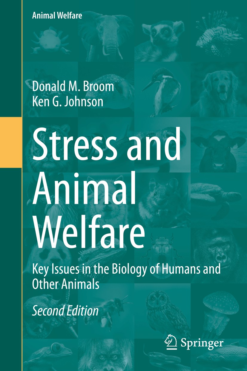 Titlebook: Stress and Animal Welfare; Key Issues in the Bi Donald M. Broom,Ken G. Johnson Book 2019Latest edition Springer Nature Switzerland AG 2019 Titlebook: Stress and Animal Welfare; Key Issues in the Bi Donald M. Broom,Ken G. Johnson Book 2019Latest edition Springer Nature Switzerland AG 2019