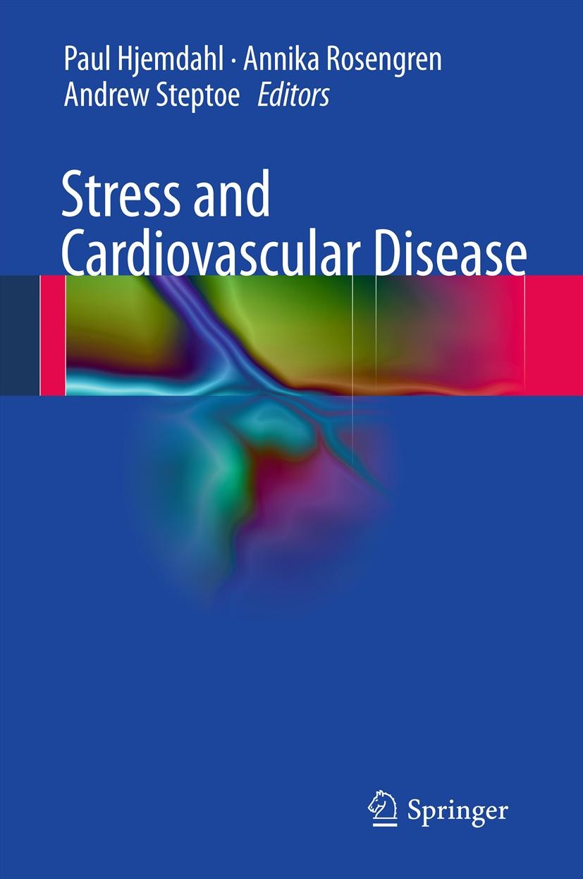 Titlebook: Stress and Cardiovascular Disease; Paul Hjemdahl,Andrew Steptoe,Annika Rosengren Book 2012 Springer-Verlag London Limited 2012 Titlebook: Stress and Cardiovascular Disease; Paul Hjemdahl,Andrew Steptoe,Annika Rosengren Book 2012 Springer-Verlag London Limited 2012
