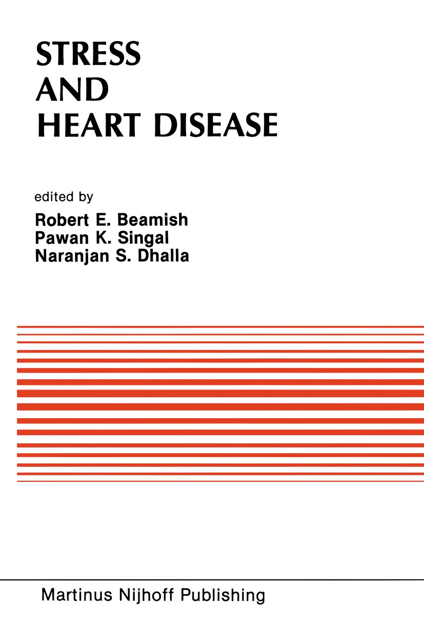 Titlebook: Stress and Heart Disease; Proceedings of the I Robert E. Beamish,Pawan K. Singal,Naranjan S. Dhal Conference proceedings 1985 Martinus Nijh Titlebook: Stress and Heart Disease; Proceedings of the I Robert E. Beamish,Pawan K. Singal,Naranjan S. Dhal Conference proceedings 1985 Martinus Nijh