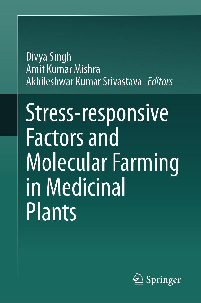 Titlebook: Stress-responsive Factors and Molecular Farming in Medicinal Plants; Divya Singh,Amit Kumar Mishra,Akhileshwar Kumar Sr Book 2023 The Edit Titlebook: Stress-responsive Factors and Molecular Farming in Medicinal Plants; Divya Singh,Amit Kumar Mishra,Akhileshwar Kumar Sr Book 2023 The Edit