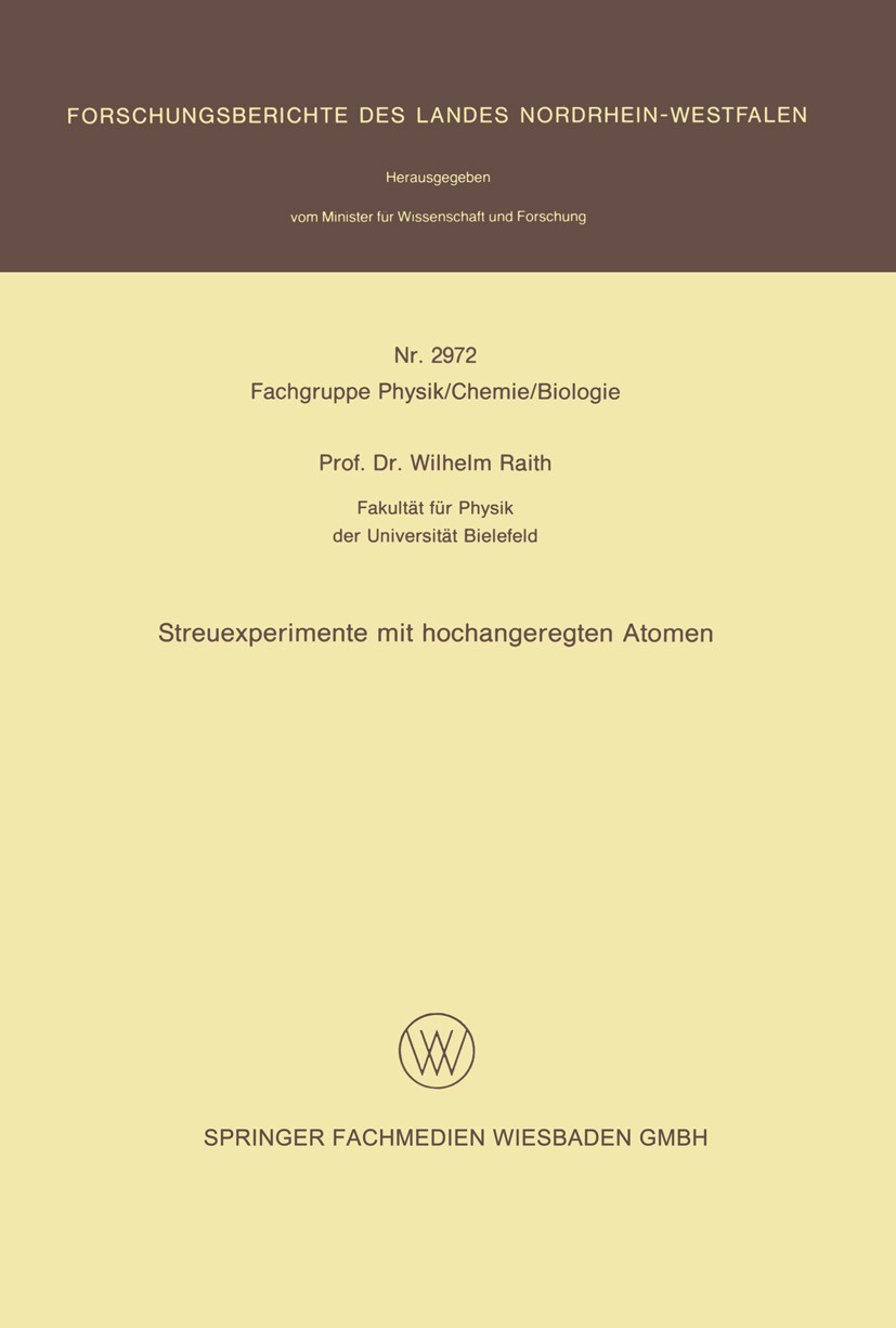 Titlebook: Streuexperimente mit hochangeregten Atomen; Wilhelm Raith Book 1980 Springer Fachmedien Wiesbaden 1980 Atom.Baum.Caesium.Experiment.Fluori Titlebook: Streuexperimente mit hochangeregten Atomen; Wilhelm Raith Book 1980 Springer Fachmedien Wiesbaden 1980 Atom.Baum.Caesium.Experiment.Fluori