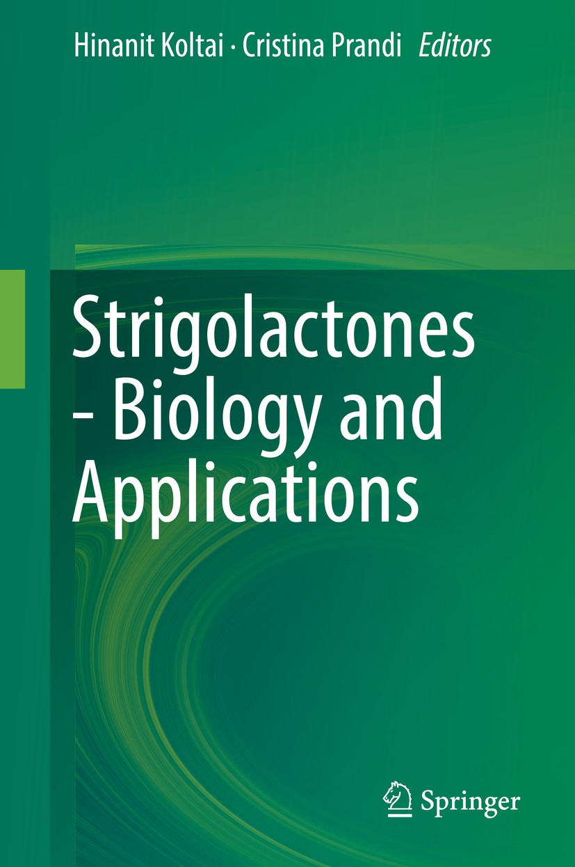 Titlebook: Strigolactones - Biology and Applications; Hinanit Koltai,Cristina Prandi Textbook 2019 Springer Nature Switzerland AG 2019 plant hormones Titlebook: Strigolactones - Biology and Applications; Hinanit Koltai,Cristina Prandi Textbook 2019 Springer Nature Switzerland AG 2019 plant hormones