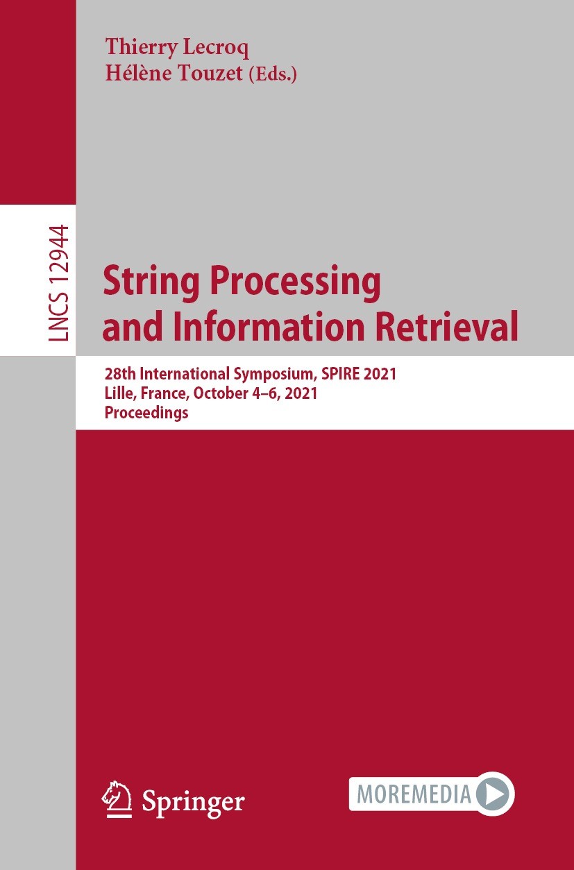 Titlebook: String Processing and Information Retrieval; 28th International S Thierry Lecroq,Hélène Touzet Conference proceedings 2021 Springer Nature Titlebook: String Processing and Information Retrieval; 28th International S Thierry Lecroq,Hélène Touzet Conference proceedings 2021 Springer Nature