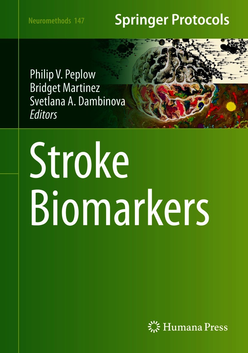 Titlebook: Stroke Biomarkers; Philip V. Peplow,Bridget Martinez,Svetlana A. Damb Book 2020 Springer Science+Business Media, LLC, part of Springer Nat Titlebook: Stroke Biomarkers; Philip V. Peplow,Bridget Martinez,Svetlana A. Damb Book 2020 Springer Science+Business Media, LLC, part of Springer Nat