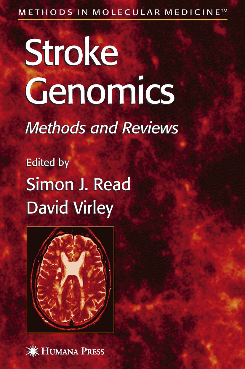 Titlebook: Stroke Genomics; Methods and Reviews Simon J. Read,David Virley Book 2005 Humana Press 2005 Chromosom.PCR.gene expression.gene therapy.gene Titlebook: Stroke Genomics; Methods and Reviews Simon J. Read,David Virley Book 2005 Humana Press 2005 Chromosom.PCR.gene expression.gene therapy.gene
