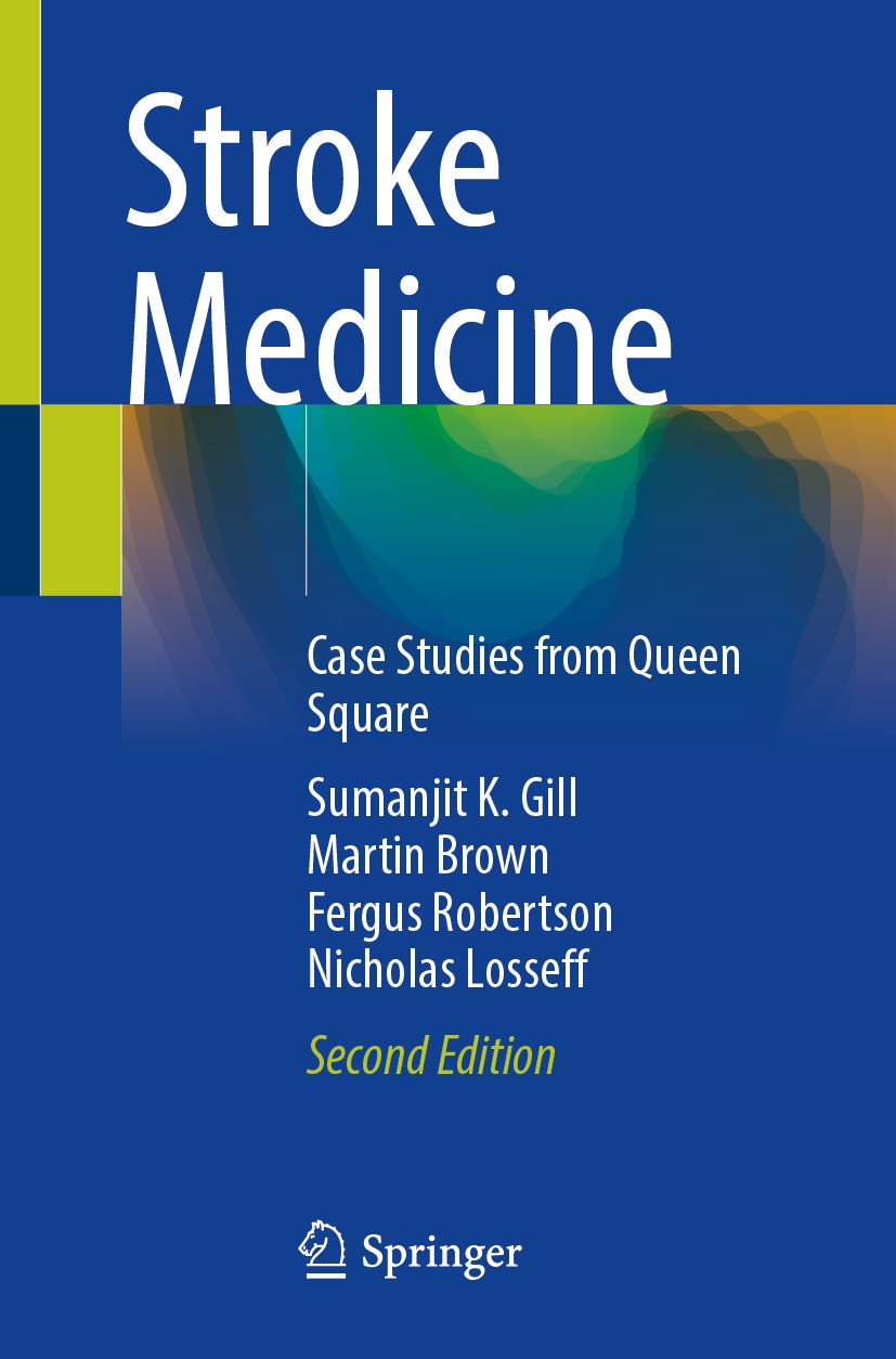 Titlebook: Stroke Medicine; Case Studies from Qu Sumanjit K. Gill,Martin Brown,Nicholas Losseff Book 2024Latest edition The Editor(s) (if applicable) Titlebook: Stroke Medicine; Case Studies from Qu Sumanjit K. Gill,Martin Brown,Nicholas Losseff Book 2024Latest edition The Editor(s) (if applicable)