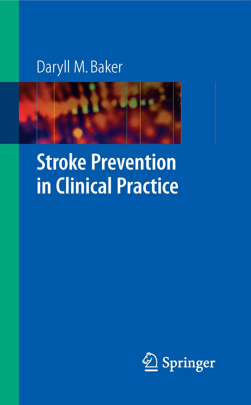 Titlebook: Stroke Prevention in Clinical Practice; Daryll M. Baker Book 2008 Springer-Verlag London Ltd. 2008 Cerebrovascular risk factors.Diabetes.N Titlebook: Stroke Prevention in Clinical Practice; Daryll M. Baker Book 2008 Springer-Verlag London Ltd. 2008 Cerebrovascular risk factors.Diabetes.N