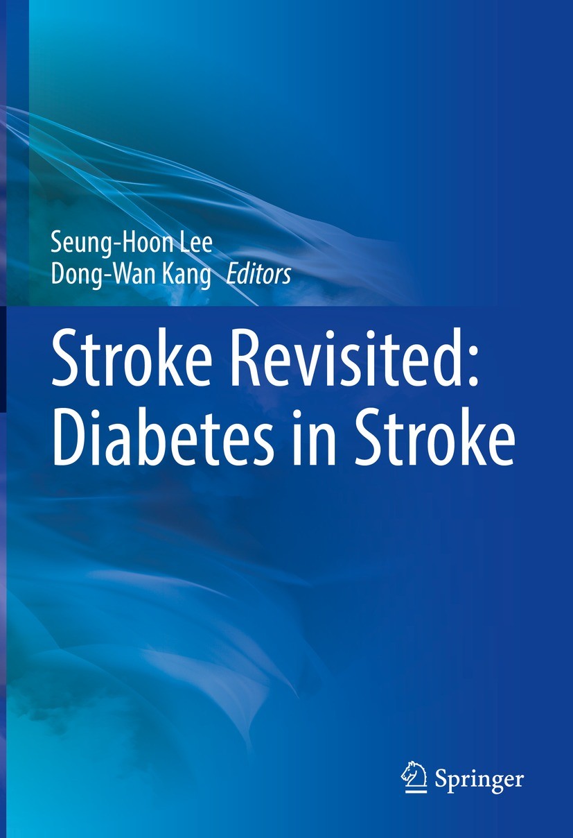 Titlebook: Stroke Revisited: Diabetes in Stroke; Seung-Hoon Lee,Dong-Wan Kang Book 2021 The Editor(s) (if applicable) and The Author(s), under exclus Titlebook: Stroke Revisited: Diabetes in Stroke; Seung-Hoon Lee,Dong-Wan Kang Book 2021 The Editor(s) (if applicable) and The Author(s), under exclus
