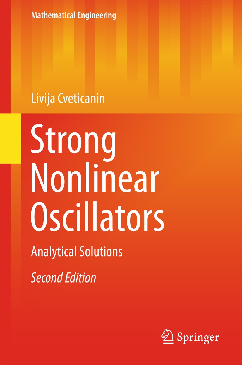 Titlebook: Strong Nonlinear Oscillators; Analytical Solutions Livija Cveticanin Book 2018Latest edition Springer International Publishing AG 2018 Free Titlebook: Strong Nonlinear Oscillators; Analytical Solutions Livija Cveticanin Book 2018Latest edition Springer International Publishing AG 2018 Free