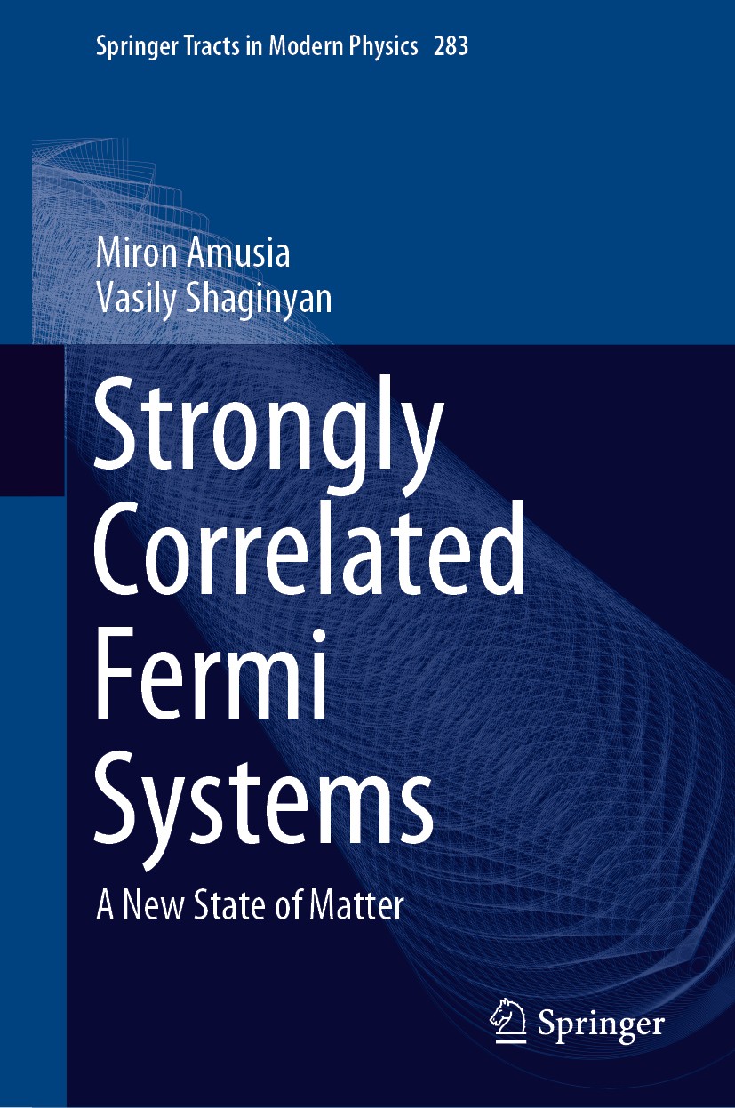 Titlebook: Strongly Correlated Fermi Systems; A New State of Matte Miron Amusia,Vasily Shaginyan Book 2020 Springer Nature Switzerland AG 2020 New Sta Titlebook: Strongly Correlated Fermi Systems; A New State of Matte Miron Amusia,Vasily Shaginyan Book 2020 Springer Nature Switzerland AG 2020 New Sta