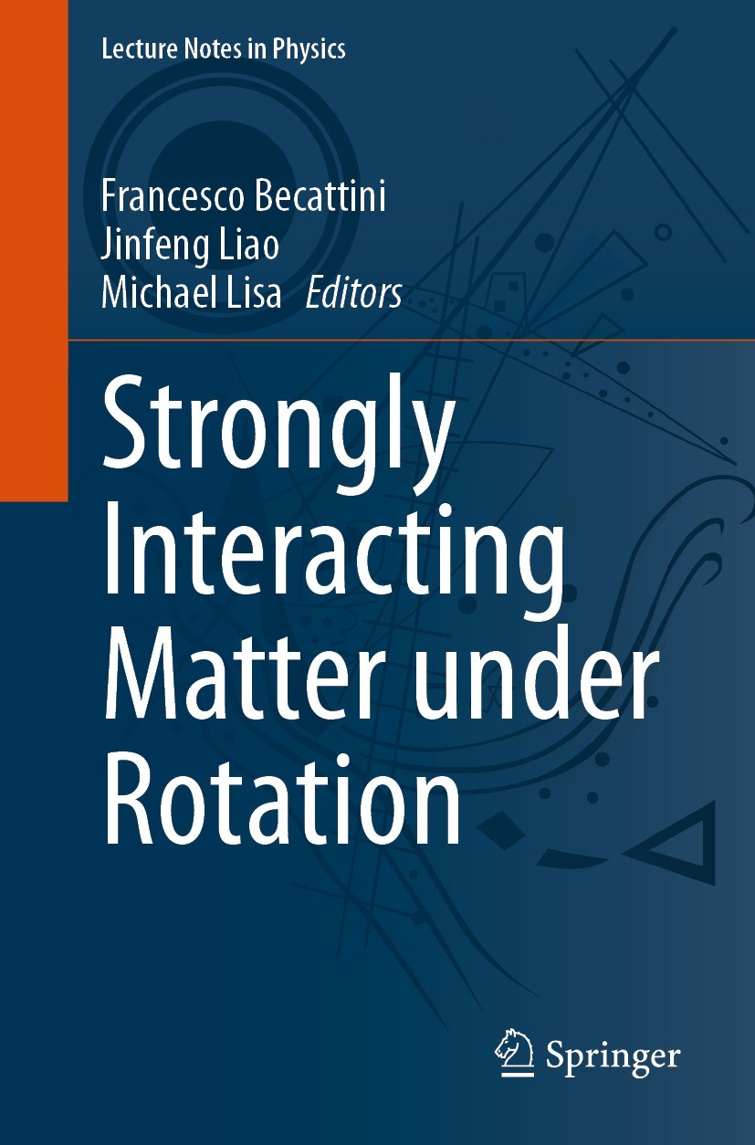 Titlebook: Strongly Interacting Matter under Rotation; Francesco Becattini,Jinfeng Liao,Michael Lisa Book 2021 Springer Nature Switzerland AG 2021 Vo Titlebook: Strongly Interacting Matter under Rotation; Francesco Becattini,Jinfeng Liao,Michael Lisa Book 2021 Springer Nature Switzerland AG 2021 Vo