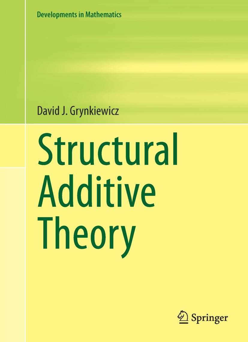 Titlebook: Structural Additive Theory; David J. Grynkiewicz Book 2013 Springer International Publishing Switzerland 2013 Abelian groups.Freiman homom Titlebook: Structural Additive Theory; David J. Grynkiewicz Book 2013 Springer International Publishing Switzerland 2013 Abelian groups.Freiman homom
