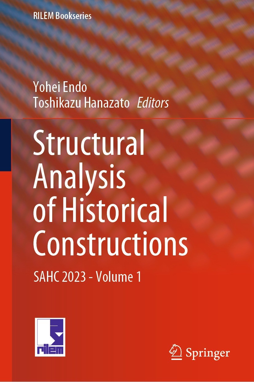 Titlebook: Structural Analysis of Historical Constructions; SAHC 2023 - Volume 1 Yohei Endo,Toshikazu Hanazato Conference proceedings 2024 RILEM 2024 Titlebook: Structural Analysis of Historical Constructions; SAHC 2023 - Volume 1 Yohei Endo,Toshikazu Hanazato Conference proceedings 2024 RILEM 2024