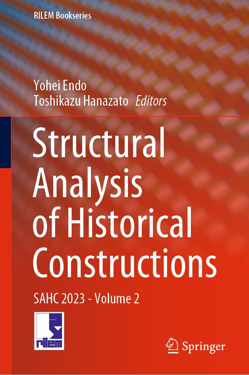 Titlebook: Structural Analysis of Historical Constructions; SAHC 2023 - Volume 2 Yohei Endo,Toshikazu Hanazato Conference proceedings 2024 RILEM 2024 Titlebook: Structural Analysis of Historical Constructions; SAHC 2023 - Volume 2 Yohei Endo,Toshikazu Hanazato Conference proceedings 2024 RILEM 2024
