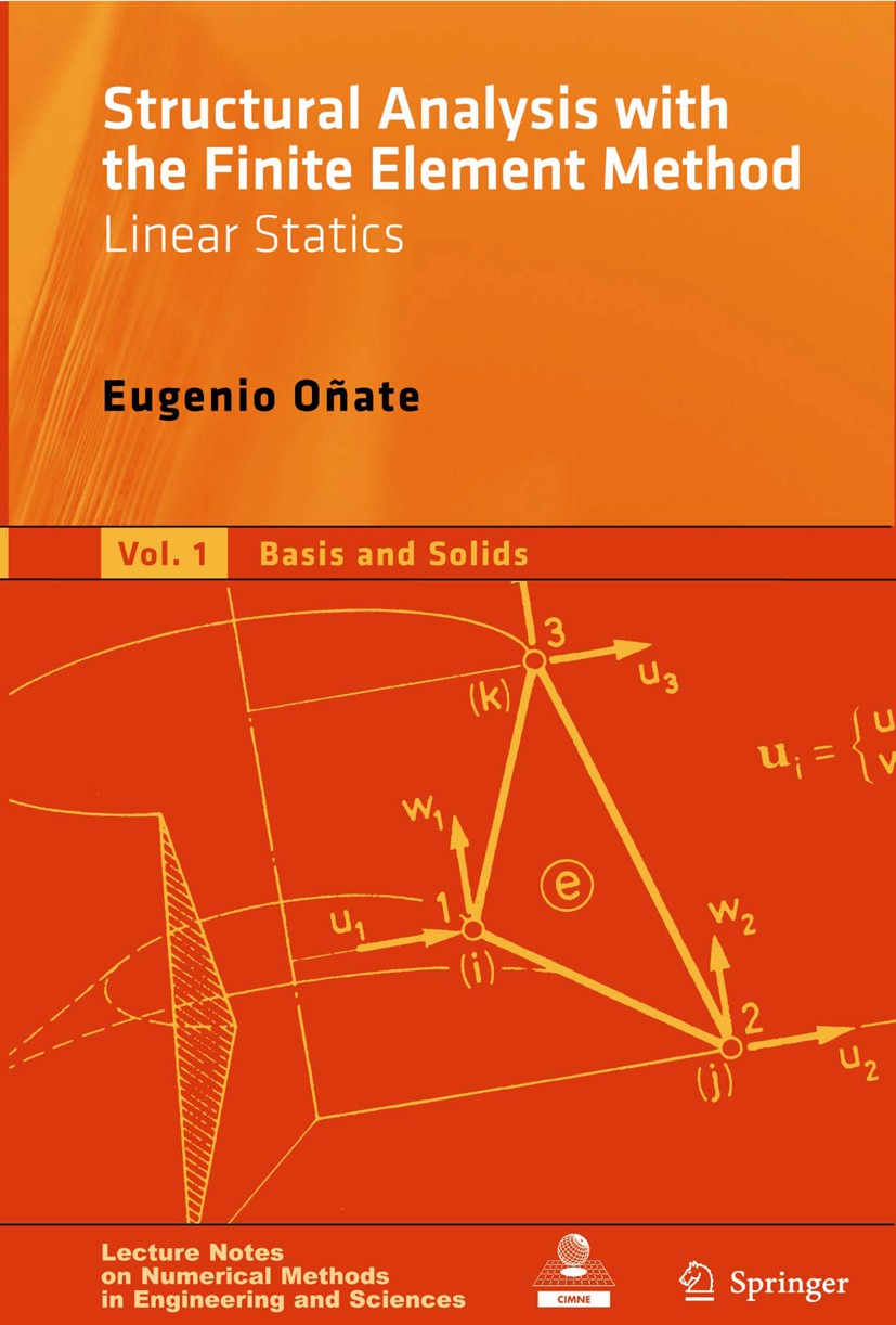 Titlebook: Structural Analysis with the Finite Element Method. Linear Statics; Volume 1: Basis and Eugenio Oñate Textbook 2009 Springer Science+Busin Titlebook: Structural Analysis with the Finite Element Method. Linear Statics; Volume 1: Basis and Eugenio Oñate Textbook 2009 Springer Science+Busin