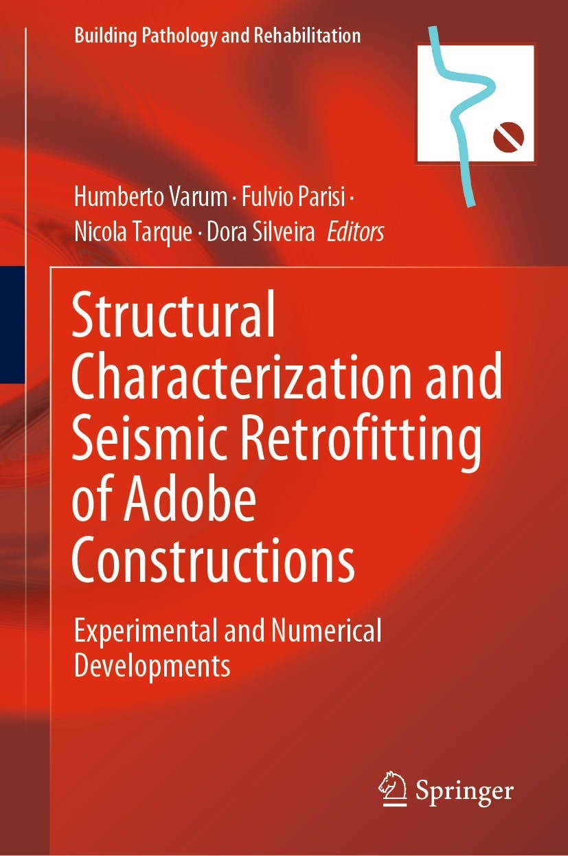 Titlebook: Structural Characterization and Seismic Retrofitting of Adobe Constructions; Experimental and Num Humberto Varum,Fulvio Parisi,Dora Silveir Titlebook: Structural Characterization and Seismic Retrofitting of Adobe Constructions; Experimental and Num Humberto Varum,Fulvio Parisi,Dora Silveir
