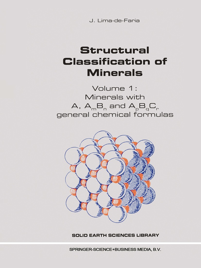 Titlebook: Structural Classification of Minerals; Volume I: Minerals w J. Lima-de-Faria Book 2001 Springer Science+Business Media Dordrecht 2001 class Titlebook: Structural Classification of Minerals; Volume I: Minerals w J. Lima-de-Faria Book 2001 Springer Science+Business Media Dordrecht 2001 class