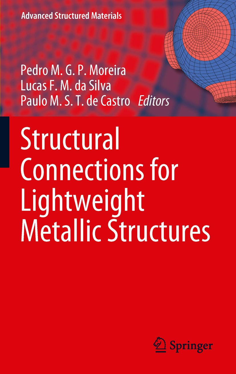 Titlebook: Structural Connections for Lightweight Metallic Structures; Pedro M.G.P. Moreira,Lucas F. M. Silva,Paulo M.S.T Book 2012 Springer-Verlag B Titlebook: Structural Connections for Lightweight Metallic Structures; Pedro M.G.P. Moreira,Lucas F. M. Silva,Paulo M.S.T Book 2012 Springer-Verlag B