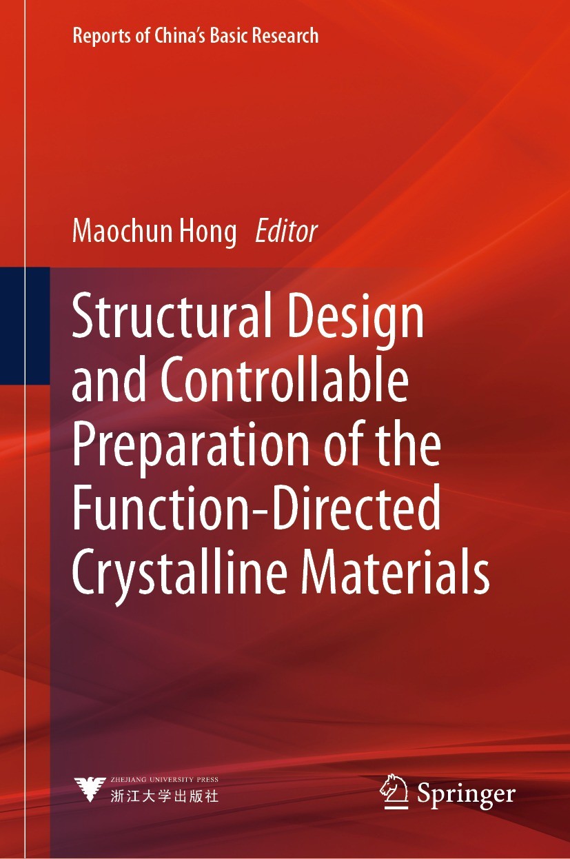 Titlebook: Structural Design and Controllable Preparation of the Function-Directed Crystalline Materials; Maochun Hong Book 2023 Zhejiang University Titlebook: Structural Design and Controllable Preparation of the Function-Directed Crystalline Materials; Maochun Hong Book 2023 Zhejiang University
