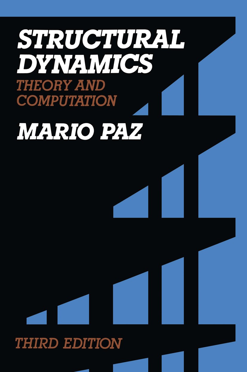 Titlebook: Structural Dynamics; Theory and Computati Mario Paz Book 19913rd edition Springer Science+Business Media New York 1991 Textbook adopted.dyn Titlebook: Structural Dynamics; Theory and Computati Mario Paz Book 19913rd edition Springer Science+Business Media New York 1991 Textbook adopted.dyn