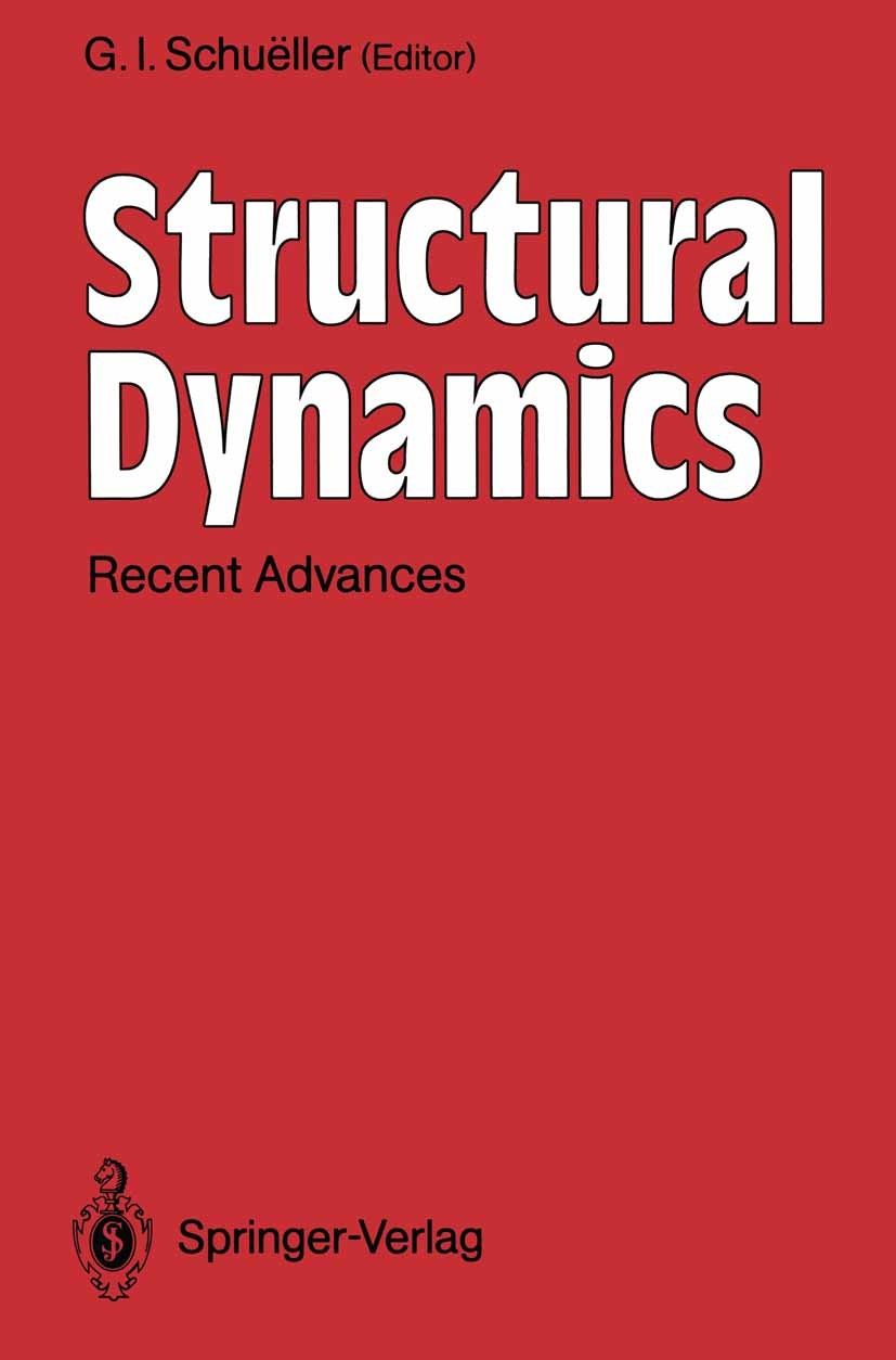 Titlebook: Structural Dynamics; Recent Advances G. I. Schuëller Book 1991 Springer-Verlag Berlin, Heidelberg 1991 Earthquake and Windloading.Erdbeben. Titlebook: Structural Dynamics; Recent Advances G. I. Schuëller Book 1991 Springer-Verlag Berlin, Heidelberg 1991 Earthquake and Windloading.Erdbeben.
